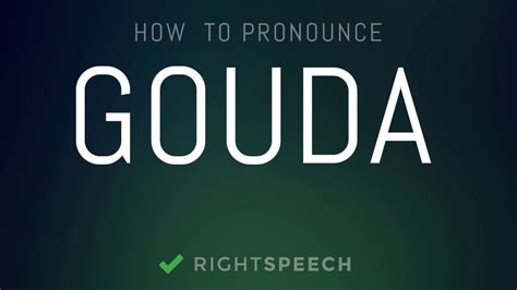 gouda sound pronunciation.